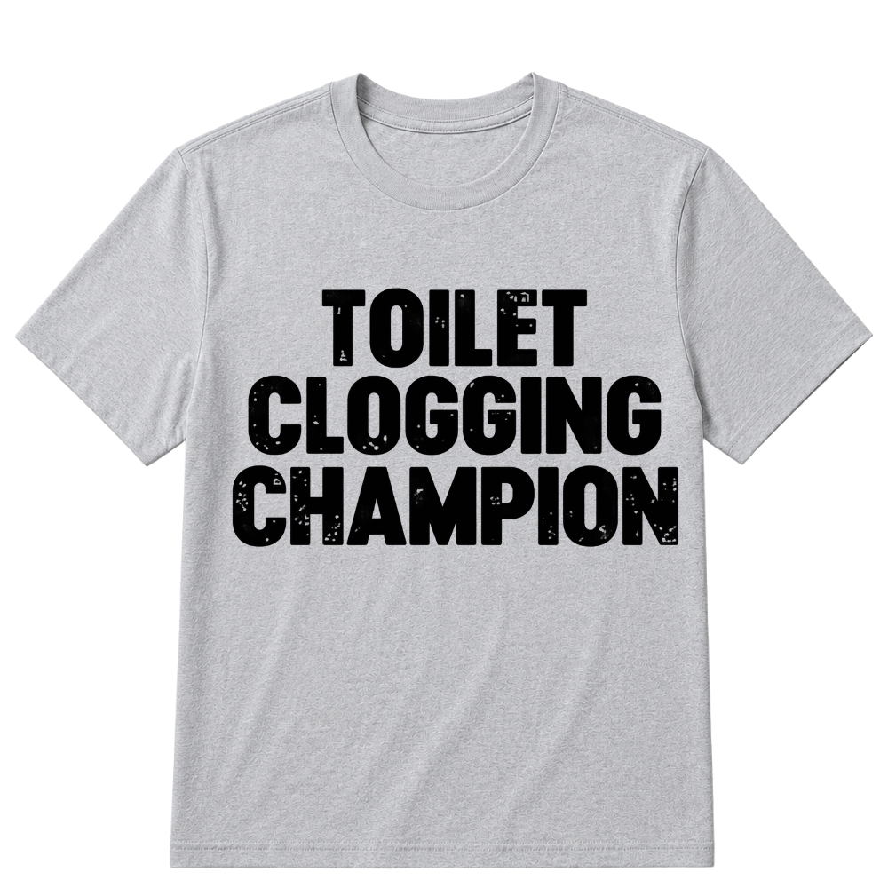 Toilet Clogging Champion T Shirt