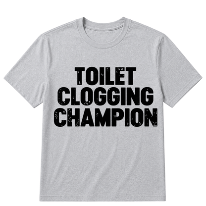 Toilet Clogging Champion T Shirt