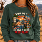 Too Old To Care Club Don't Care My Give A Damn Is Broken Sweatshirts
