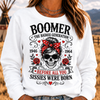 The Badass Generation – Before All You Sissies Were Born Sweatshirts
