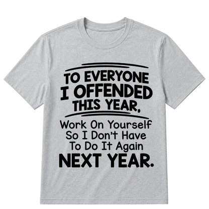 If I Offended You Work on Yourself Funny New Year Resolution T Shirt