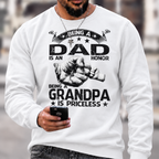 Being A Dad Is An Honor. Being A Grandpa Is Priceless Sweatshirts