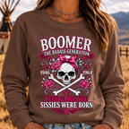 "The Badass Generation – Before All You Sissies Were Born"  Sweatshirts