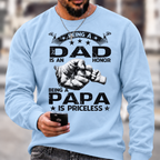Being A Dad Is An Honor. Being A Papa Is Priceless Sweatshirts