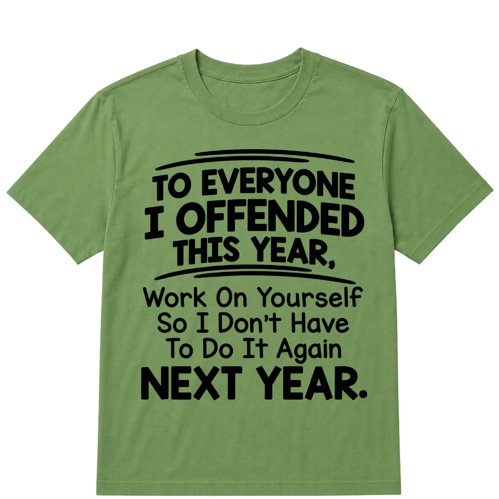 If I Offended You Work on Yourself Funny New Year Resolution T Shirt