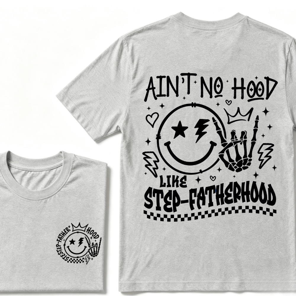 Ain't No Hood Like Step-Fatherhood T-Shirt – Funny Step-Dad Gift, Retro Father's Day Apparel, Perfect for Cool Dads