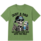 Just A Dad Who Always Came Back With The Milk Printed Oversized Unisex T-shirt
