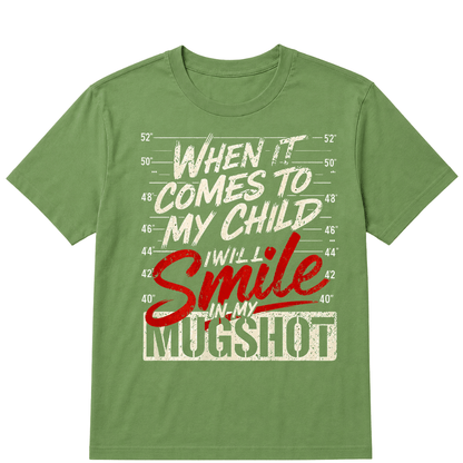 When It Comes To My Child I Will Smile In My Mugshot Printed Oversized Unisex T-shirt
