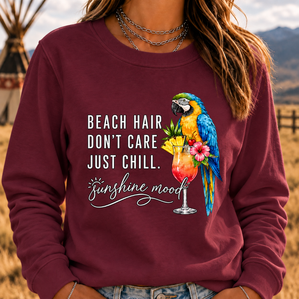 "Beach Hair, Don't Care – Just Chill" Sweatshirts