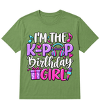 I'm The K Pop Birthday Girl Korean Pop Birthday Party T-Shirt