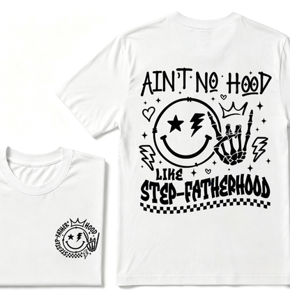 Ain't No Hood Like Step-Fatherhood T-Shirt – Funny Step-Dad Gift, Retro Father's Day Apparel, Perfect for Cool Dads