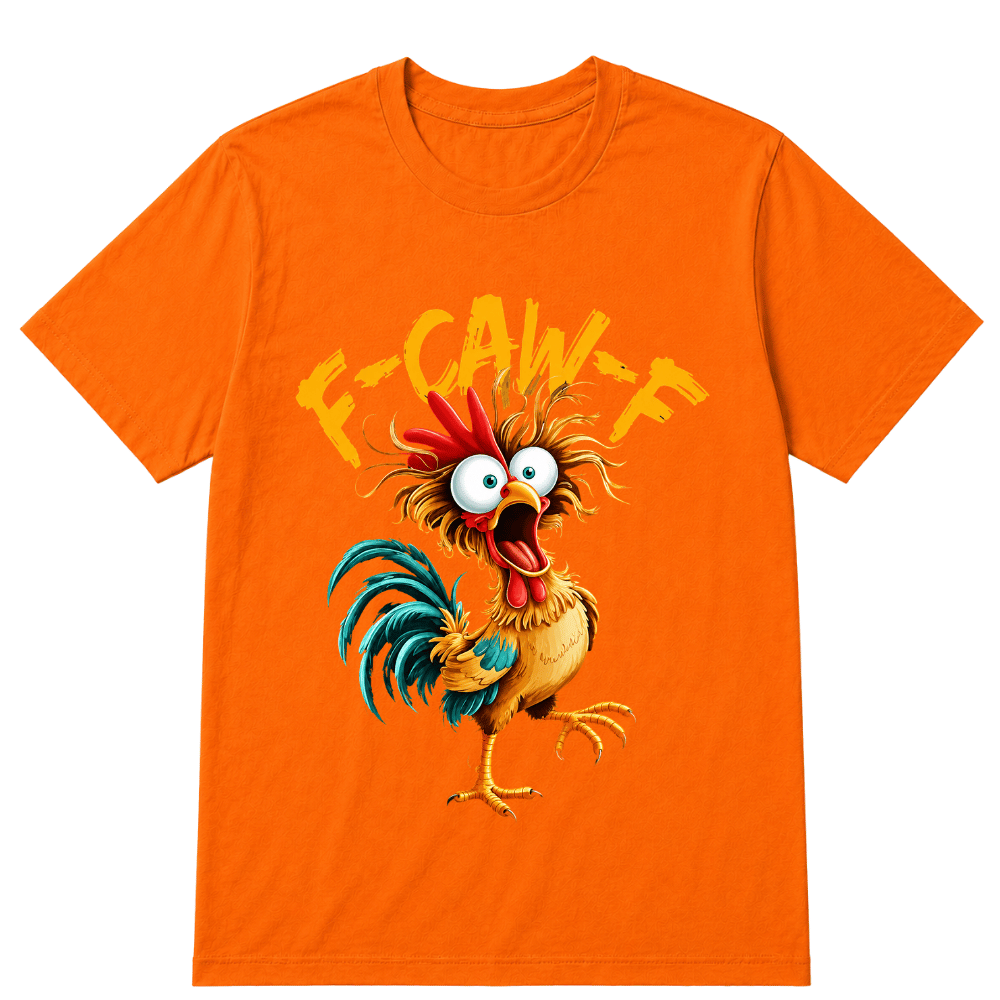 F Caw F Rooster Funny Bird Chicken Whisperer Fawk Men Women T Shirt