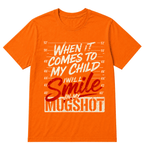 When It Comes To My Child I Will Smile In My Mugshot Printed Oversized Unisex T-shirt