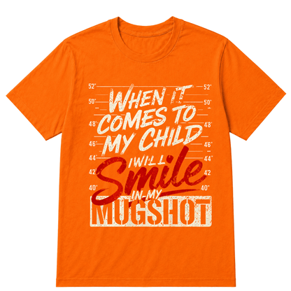 When It Comes To My Child I Will Smile In My Mugshot Printed Oversized Unisex T-shirt