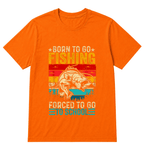 Shirt "Born To Go Fishing, Forced To Go To School" T-Shirt - A symbol for free-spirited souls who are passionate about the joy of fishing