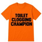 Toilet Clogging Champion T Shirt