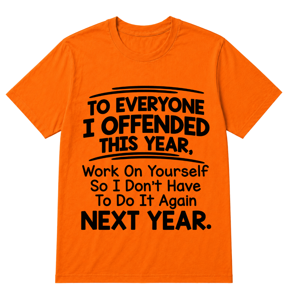 If I Offended You Work on Yourself Funny New Year Resolution T Shirt