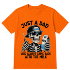 Just A Dad Who Always Came Back With The Milk Printed Oversized Unisex T-shirt