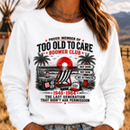 Boomer The Badass Generation Before All You Sissies Were Born Sweatshirts