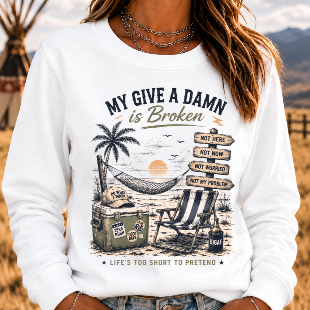 My Give A Damn Is Broken™ The Original · Too Old To Care Club Sweatshirts