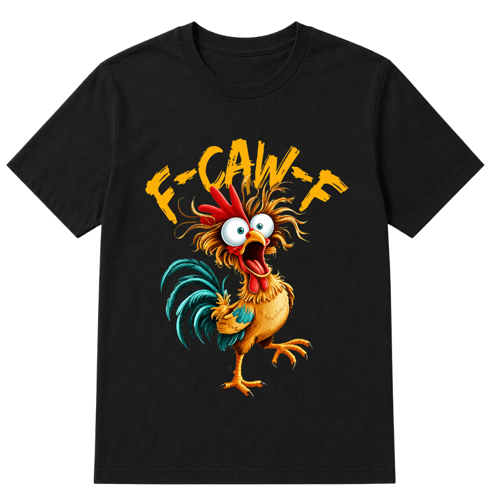 F Caw F Rooster Funny Bird Chicken Whisperer Fawk Men Women T Shirt