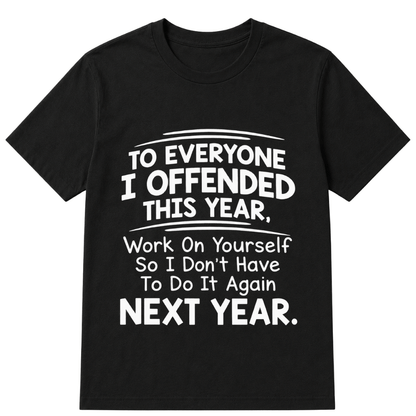 If I Offended You Work on Yourself Funny New Year Resolution T Shirt