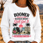 "Boomer – Born in 1960. Raised Right. Still Got It." Sweatshirts