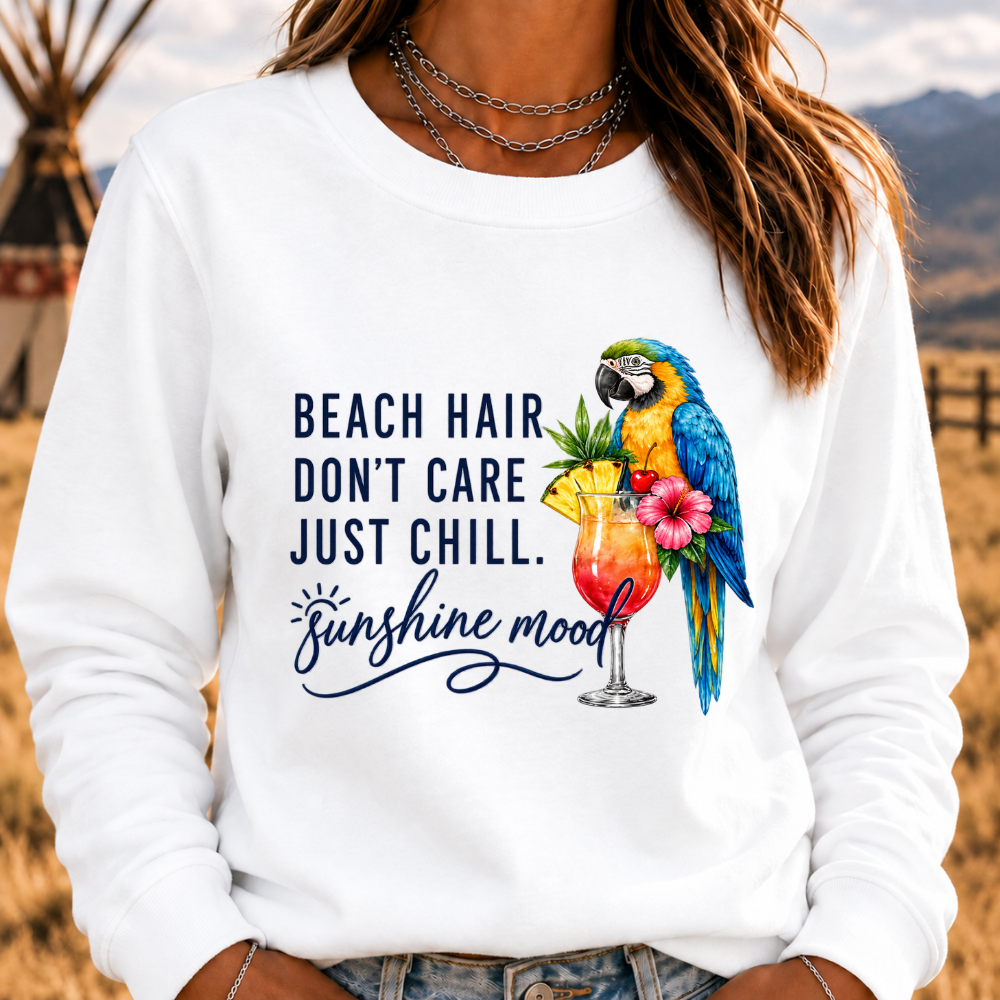 "Beach Hair, Don't Care – Just Chill" Sweatshirts