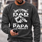 Being A Dad Is An Honor. Being A Papa Is Priceless Sweatshirts