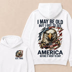 I May Be Old But I Got To See America Before It Went To Shit Custom Year Hoodie