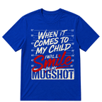 When It Comes To My Child I Will Smile In My Mugshot Printed Oversized Unisex T-shirt