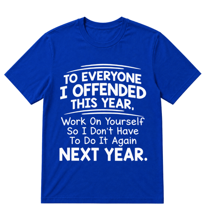 If I Offended You Work on Yourself Funny New Year Resolution T Shirt