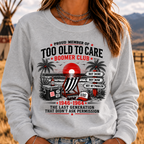 Boomer The Badass Generation Before All You Sissies Were Born Sweatshirts