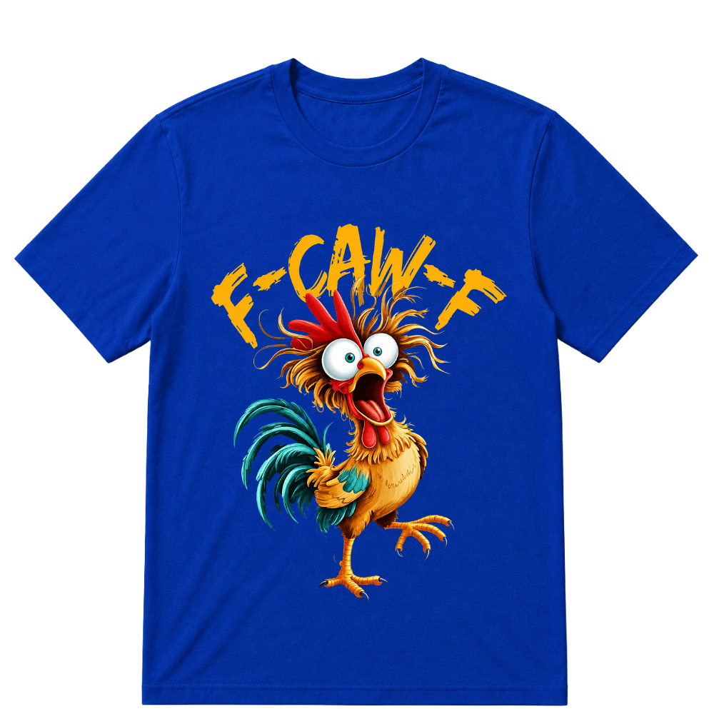 F Caw F Rooster Funny Bird Chicken Whisperer Fawk Men Women T Shirt