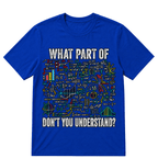 What Part of Don’t You Understand Funny Math Sarcastic T Shirt