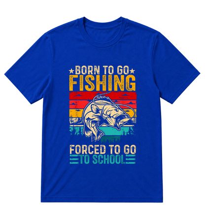 Shirt "Born To Go Fishing, Forced To Go To School" T-Shirt - A symbol for free-spirited souls who are passionate about the joy of fishing