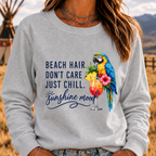 "Beach Hair, Don't Care – Just Chill" Sweatshirts