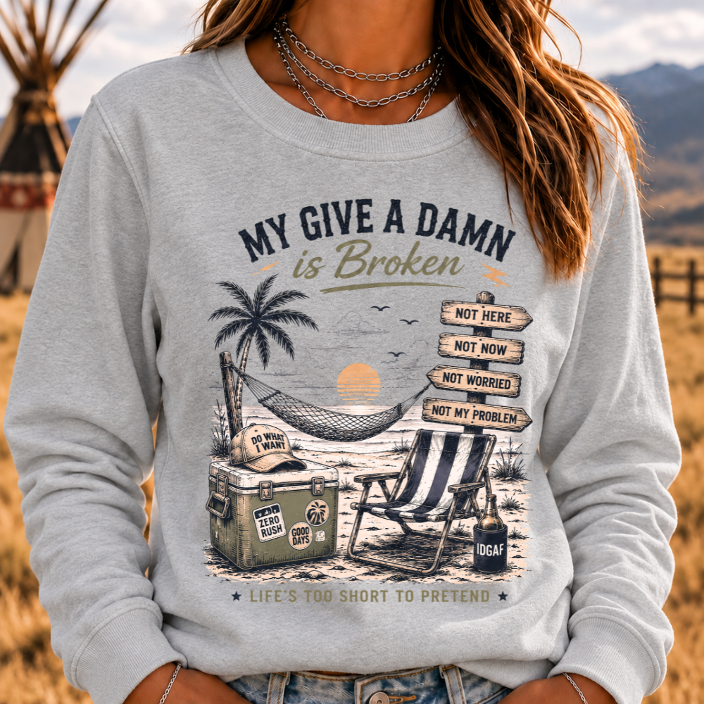 My Give A Damn Is Broken™ The Original · Too Old To Care Club Sweatshirts