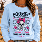 "The Badass Generation – Before All You Sissies Were Born"  Sweatshirts