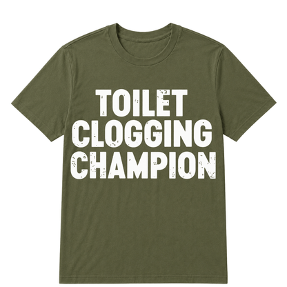 Toilet Clogging Champion T Shirt