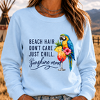 "Beach Hair, Don't Care – Just Chill" Sweatshirts