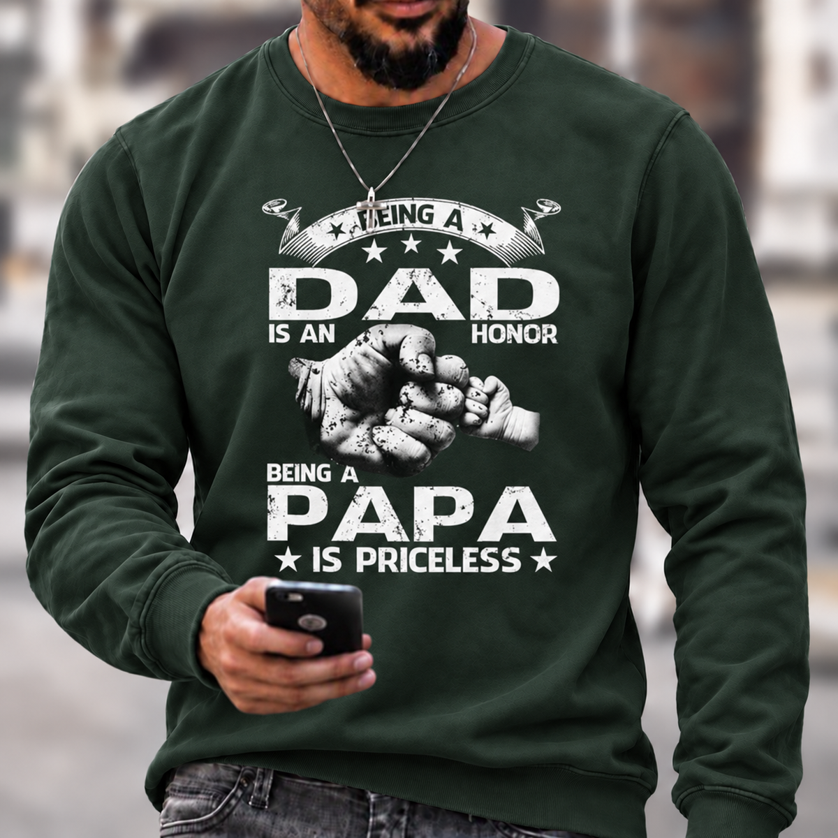Being A Dad Is An Honor. Being A Papa Is Priceless Sweatshirts