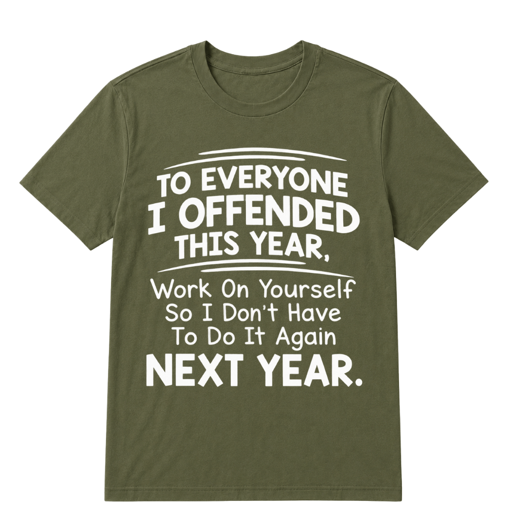 If I Offended You Work on Yourself Funny New Year Resolution T Shirt