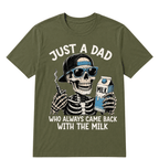 Just A Dad Who Always Came Back With The Milk Printed Oversized Unisex T-shirt
