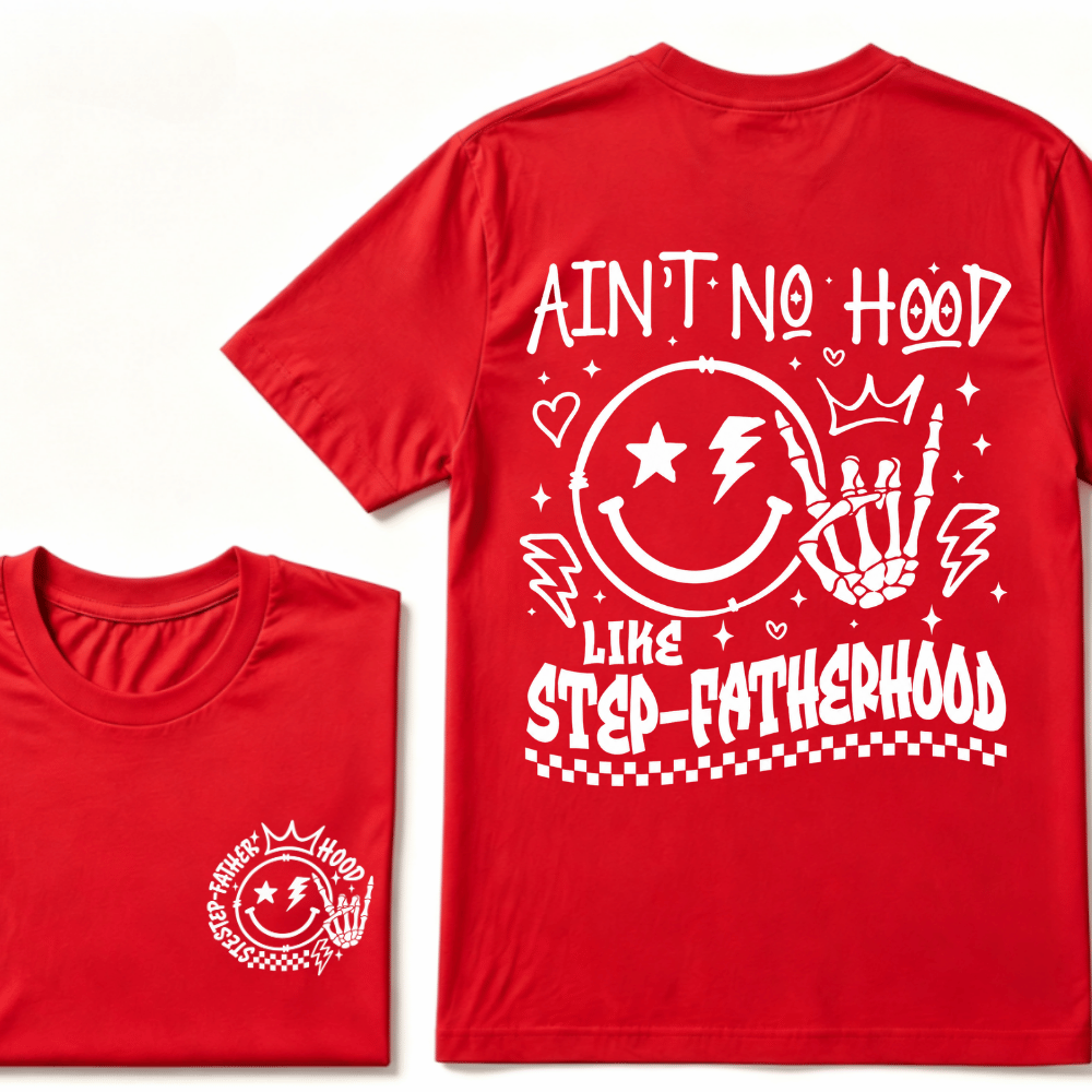 Ain't No Hood Like Step-Fatherhood T-Shirt – Funny Step-Dad Gift, Retro Father's Day Apparel, Perfect for Cool Dads