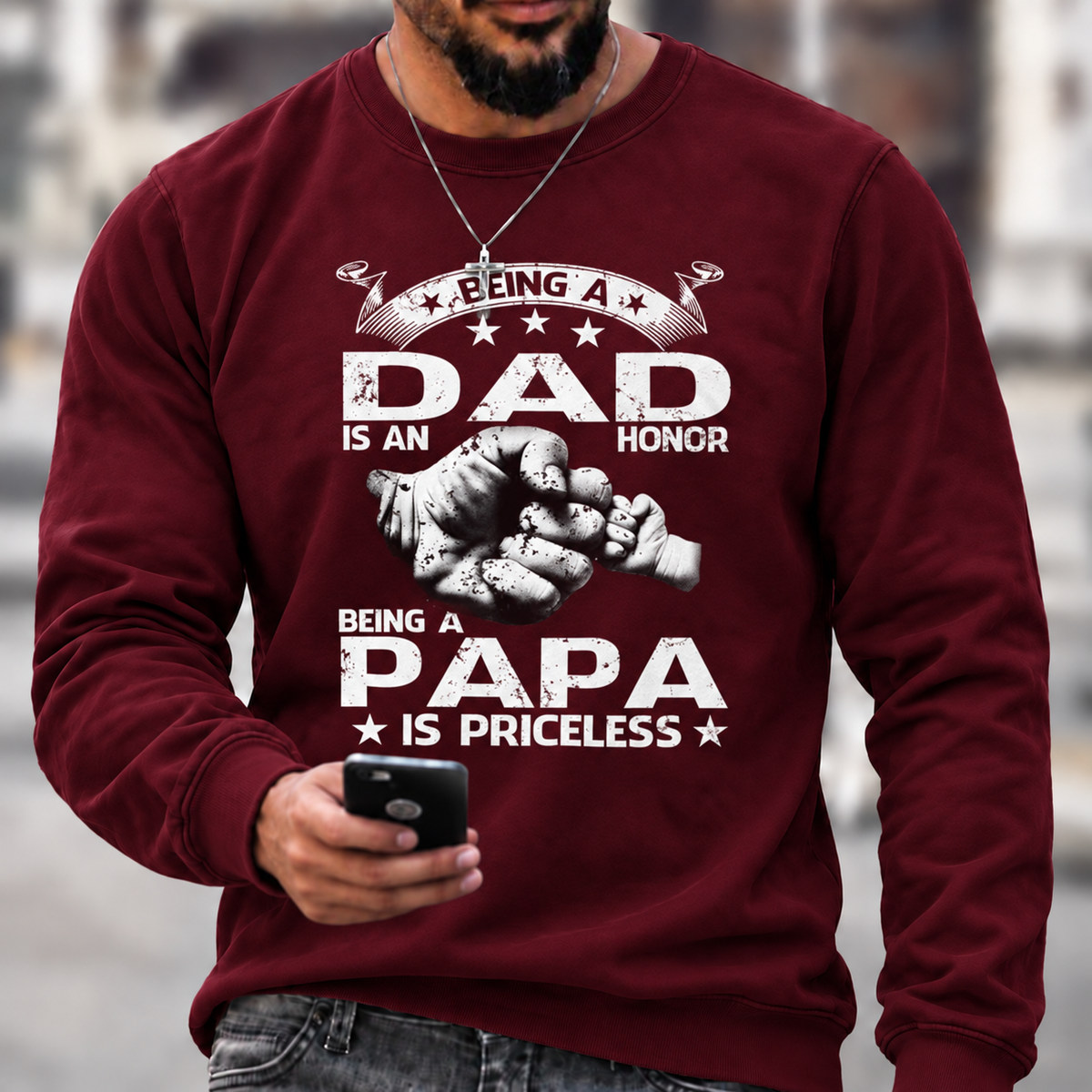 Being A Dad Is An Honor. Being A Papa Is Priceless Sweatshirts