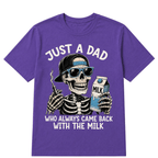 Just A Dad Who Always Came Back With The Milk Printed Oversized Unisex T-shirt