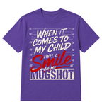 When It Comes To My Child I Will Smile In My Mugshot Printed Oversized Unisex T-shirt