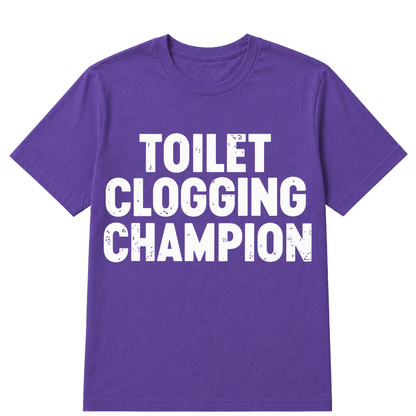 Toilet Clogging Champion T Shirt