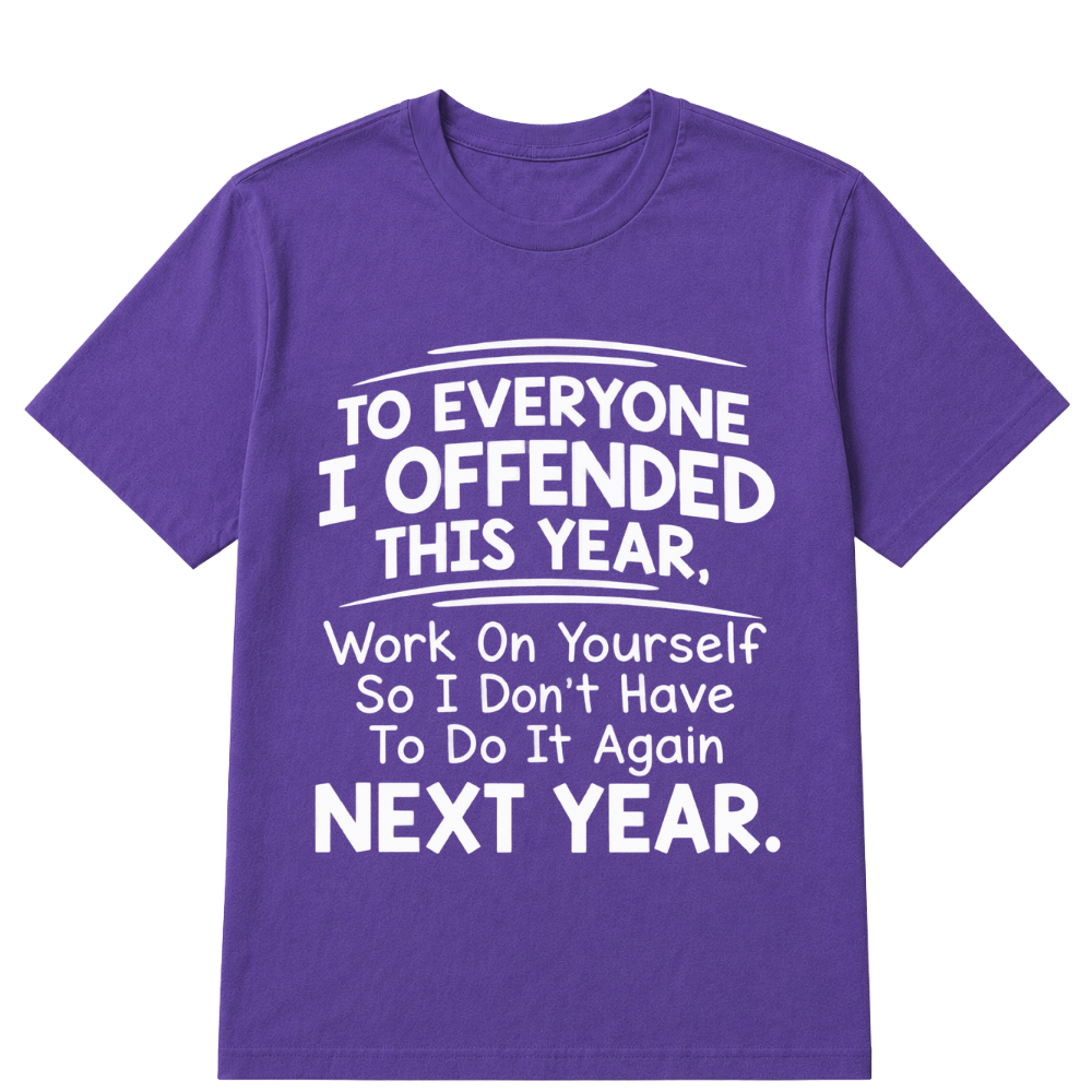 If I Offended You Work on Yourself Funny New Year Resolution T Shirt